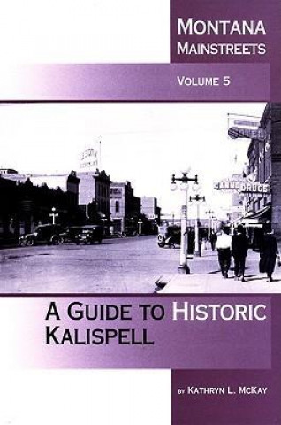 Montana Mainstreets: A Guide to Historic Kalispell