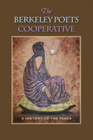 The Berkeley Poets Cooperative: A History of the Times