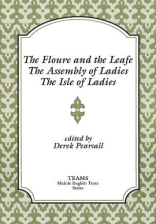 Floure and the Leafe, The Assembly of Ladies, The Isle of Ladies