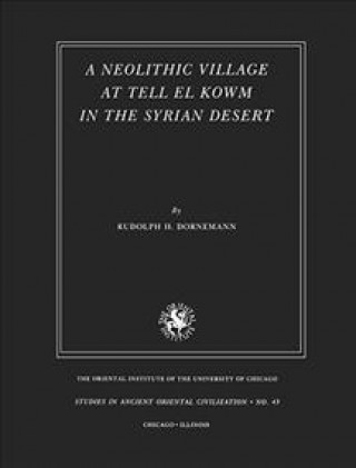 Neolithic Village at Tell el Kowm in the Syrian Desert
