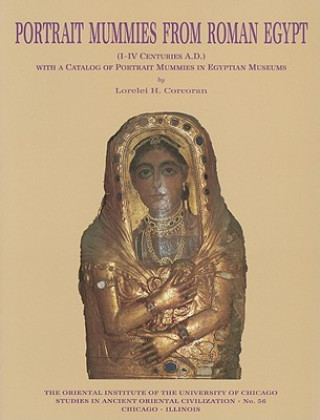 Portrait Mummies from Roman Egypt ( I-IV centuries A.D.) with a catalogue of Portrait Mummies in Egyptian Museums