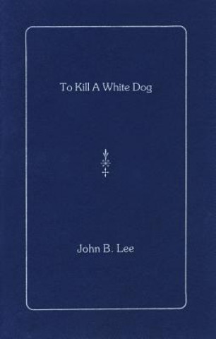 To Kill a White Dog