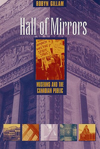 Hall of Mirrors: Museums and the Canadian Public