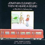 Jonathan Cleaned Up--Then He Heard a Sound: Or Blackberry Subway Jam