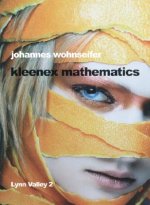 Johannes Wohnseifer: Kleenex Mathematics: Lynn Valley 2