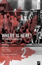 Where Is Here?: A CBC Radio Drama Anthology (Vol. 2)