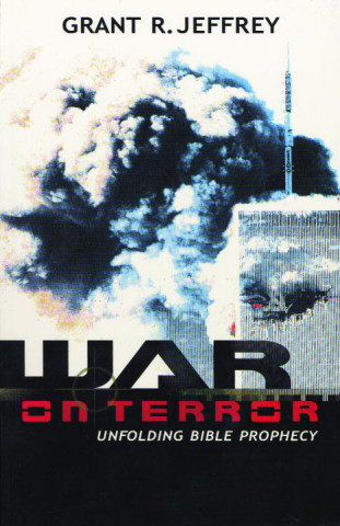 War on Terror: Unfolding Bible Prophecy