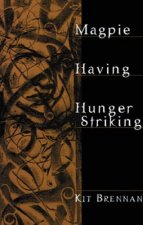 Magpie: Having; Hunger Striking