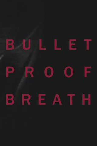 Christine Borland: Bullet Proof Breath