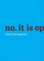 Carla Zaccagnini: No. It Is Opposition.