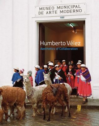 Humberto Velez: Aesthetics of Collaboration
