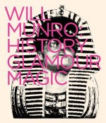 Will Munro: History, Glamour, Magic