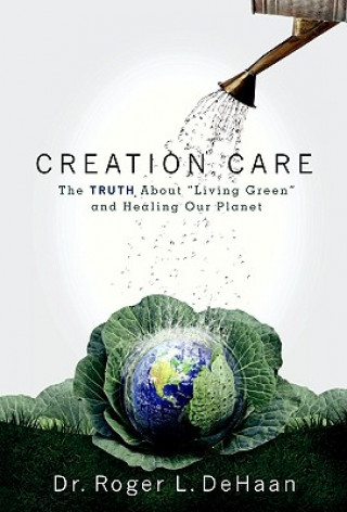 Creation Care: The Truth about 