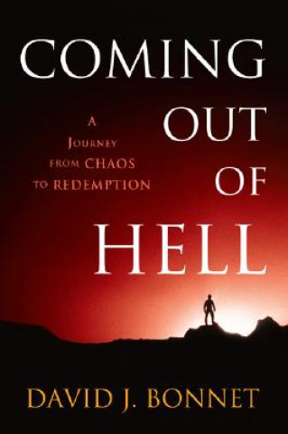 Coming Out of Hell: A Journey from Chaos to Redemption
