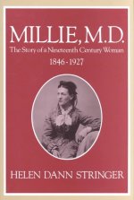 Millie, M.D.: The Story of a Nineteenth Century Woman, 1846-1927