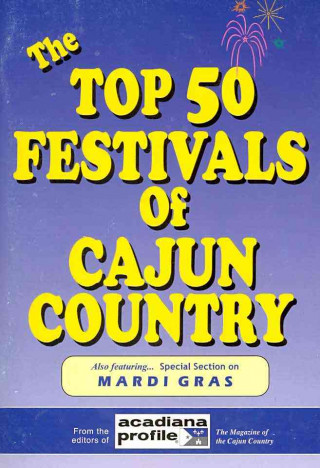 The Top 50 Festivals of Cajun Country