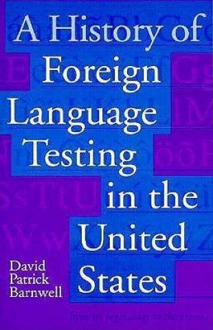 A History of Foreign Language Testing in the United States