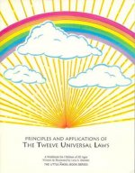 Principles and Applications of the Twelve Universal Laws