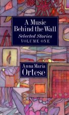 A Music Behind the Wall: Selected Stories Volume One