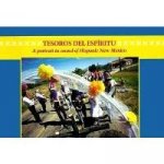 Tesoros del Espiritu/Treasures of the Spirit: A Portrait in Sound of Hispanic New Mexico
