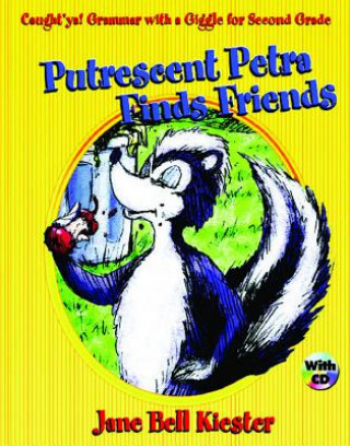 Caught'ya! Grammar with a Giggle for Second Grade: Putrescent Petra Finds Friends