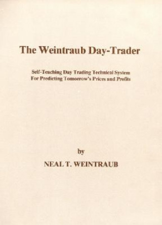 The Weintraub Day-Trader: A Self-Teaching Day Trading Technical System for Predicting Tomorrow's Prices and Profits