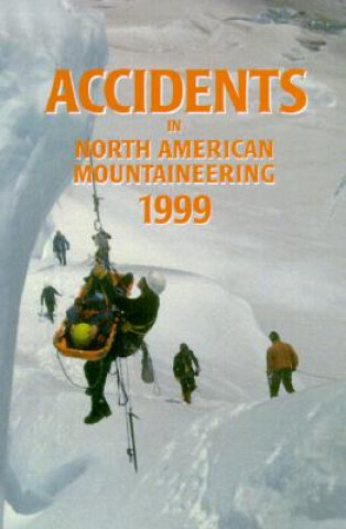 Accidents in North American Mountaineering: Volume 7, Number 4, Issue 52