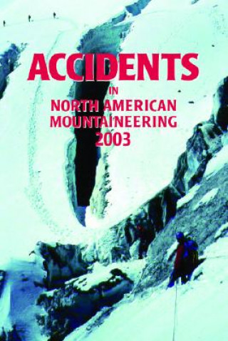 Accidents in North American Mountaineering 2003
