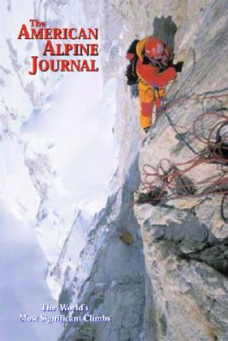 The American Alpine Journal: The World's Most Significant Climbs