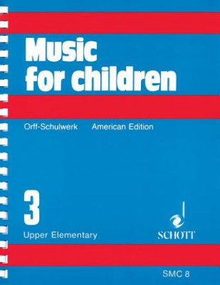 Music for Children, Upper Elementary, Volume 3