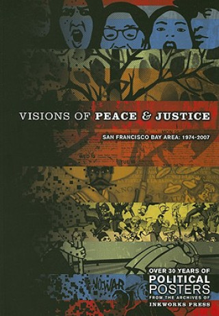 Visions of Peace and Justice: San Francisco Bay Area: 1974-2007