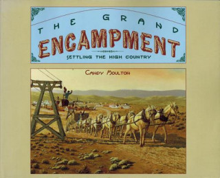 The Grand Encampment: Settling the High Country