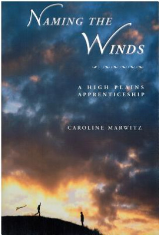 Naming the Winds: A High Plains Apprenticeship