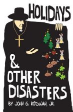 Holidays and Other Disasters