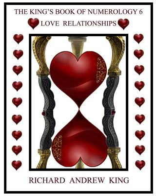 King's Book of Numerology, Volume 6 - Love Relationships