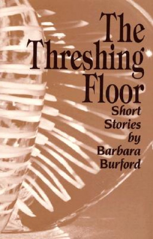 The Threshing Floor: Short Stories