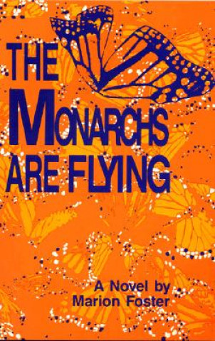 The Monarchs Are Flying: A Mystery
