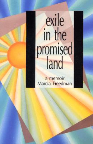 Exile in the Promised Land: A Memoir