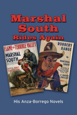 Marshal South Rides Again: His Anza-Borrego Novels