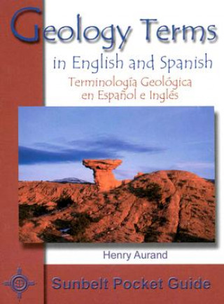 Geology Terms in English and Spanish/Terminologia Geologica En Espanol y Ingles