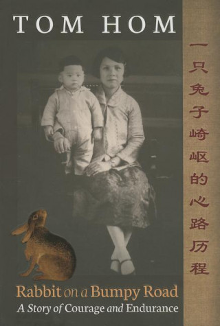 Tom Hom: Rabbit on a Bumpy Road: A Story of Courage and Endurance