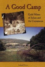 Good Camp: Gold Mines of Julian and the Cuyamacas