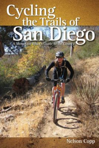 Cycling the Trails of San Diego: A Mountain Biker's Guide to the County