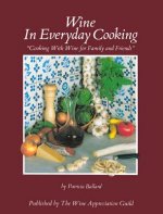 Wine in Everyday Cooking: Cooking with Wine for Family and Friends
