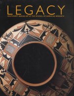 Legacy: Southwest Indian Art at the School of American Research