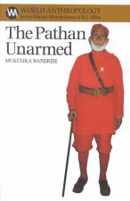 The Pathan Unarmed: Opposition & Memory in the Khudai Khidmatgar Movement