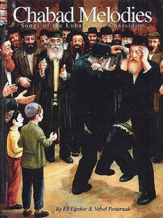 Chabad Melodies: The Songs of the Lubavitcher Chassidim
