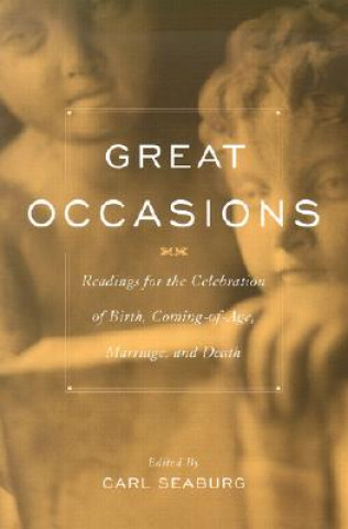 Great Occasions: Readings for the Celebration of Birth, Coming-Of-Age, Marriage, and Death