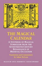 Magical Calendar: A Synthesis of Magical Symbolism from the Seventeenth-Century Renaissance of Medieval Occultism