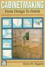 Cabinetmaking: From Design to Finish